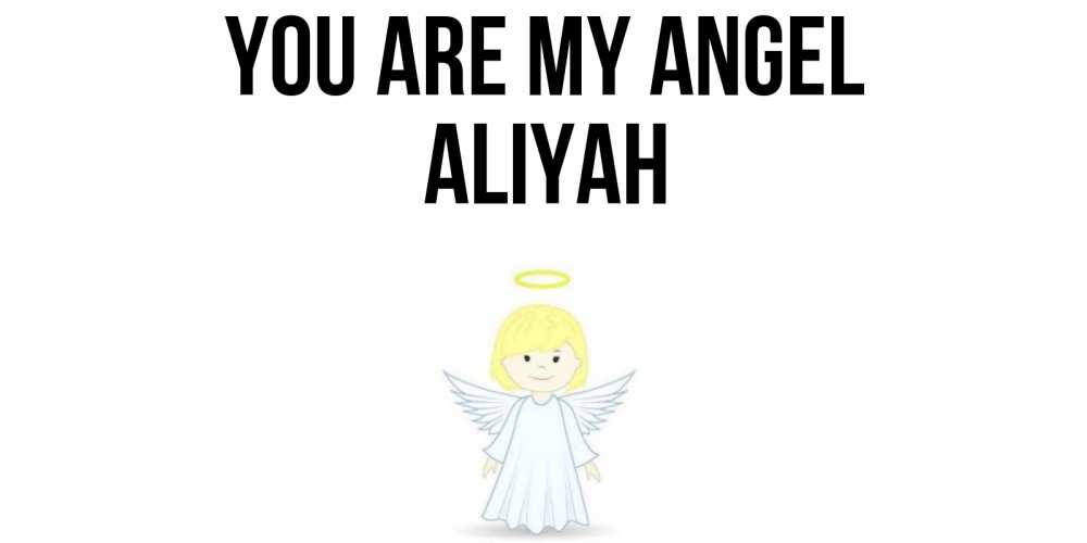 Greetings card с именем, Aliyah You are my angel ангел Greetings with text for free download 