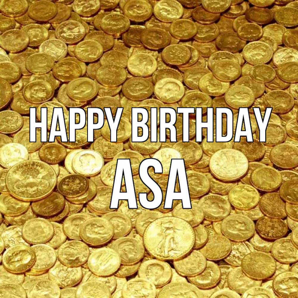 Greetings card с именем, Asa Happy Birthday с пожеланием разбогатеть Greetings with text for free download 