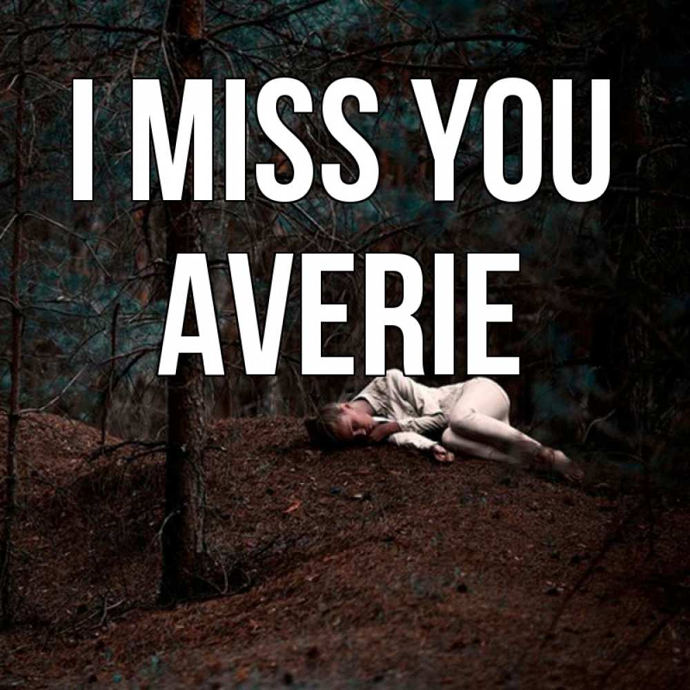 Greetings card с именем, Averie I miss you очень Greetings with text for free download 