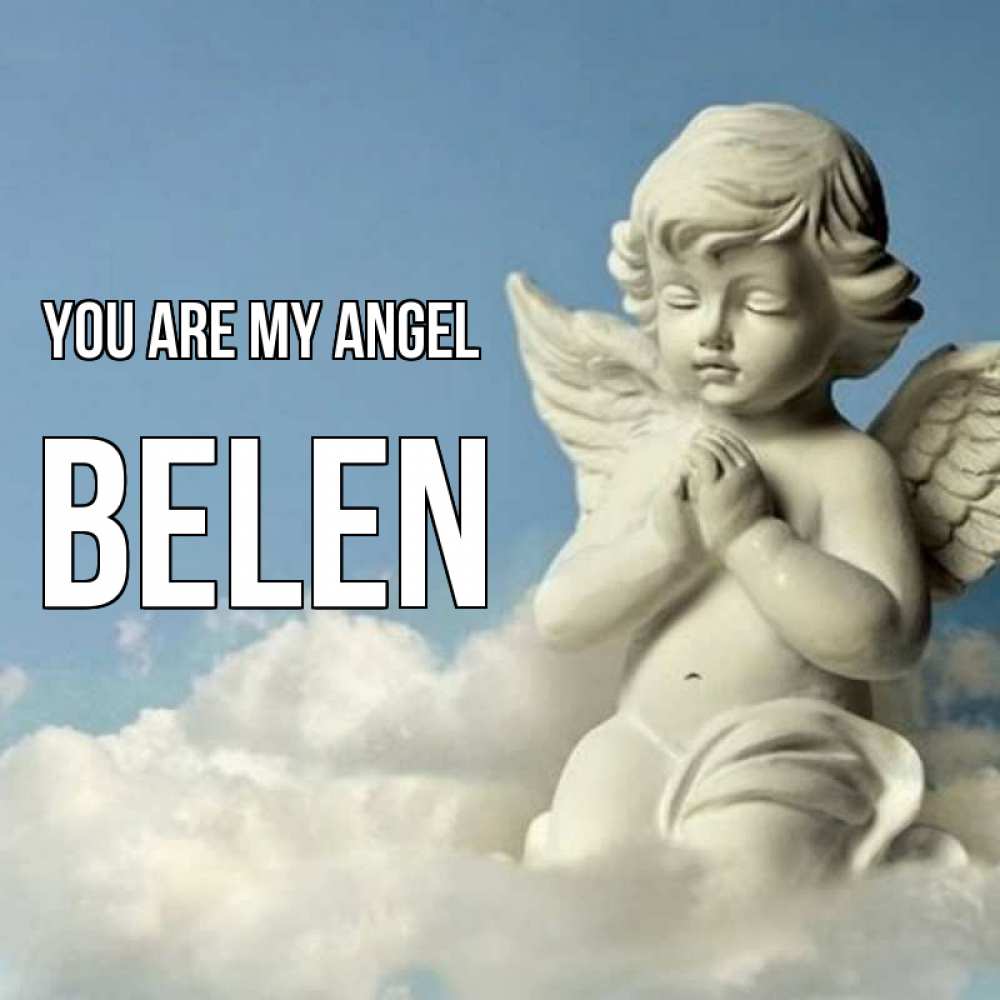 Greetings card с именем, Belen You are my angel скульптура ангела на небе Greetings with text for free download 
