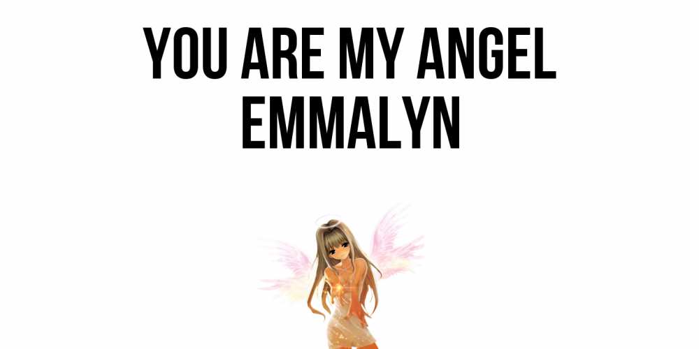 Greetings card с именем, Emmalyn You are my angel ангел, аниме Greetings with text for free download 