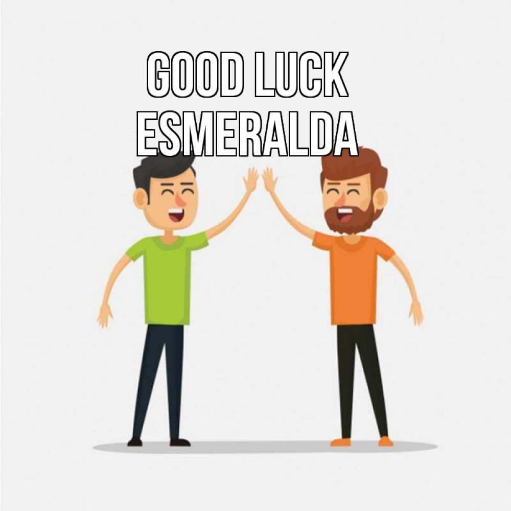 Greetings card с именем, Esmeralda Good luck гуляют смело Greetings with text for free download 