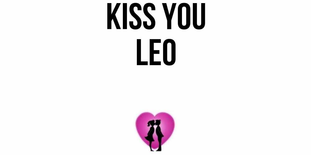 Greetings card с именем, Leo Kiss you поцелуй Greetings with text for free download 