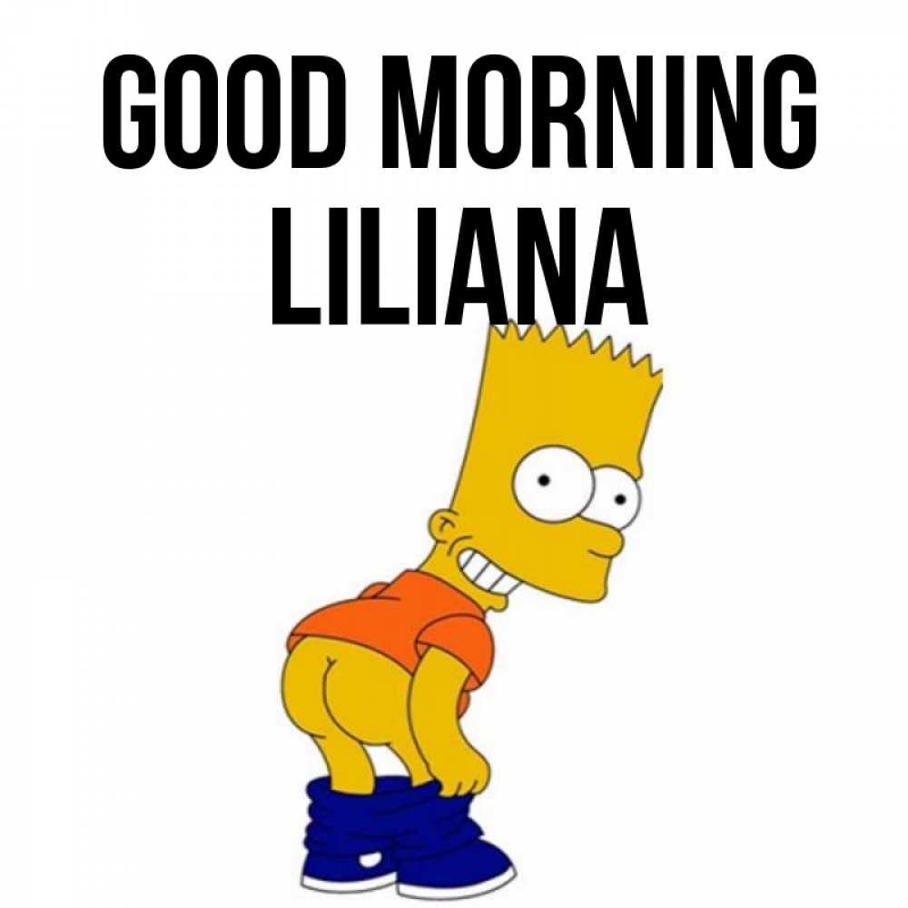Greetings card с именем, Liliana Good morning Открытки с Симпсонами Greetings with text for free download 