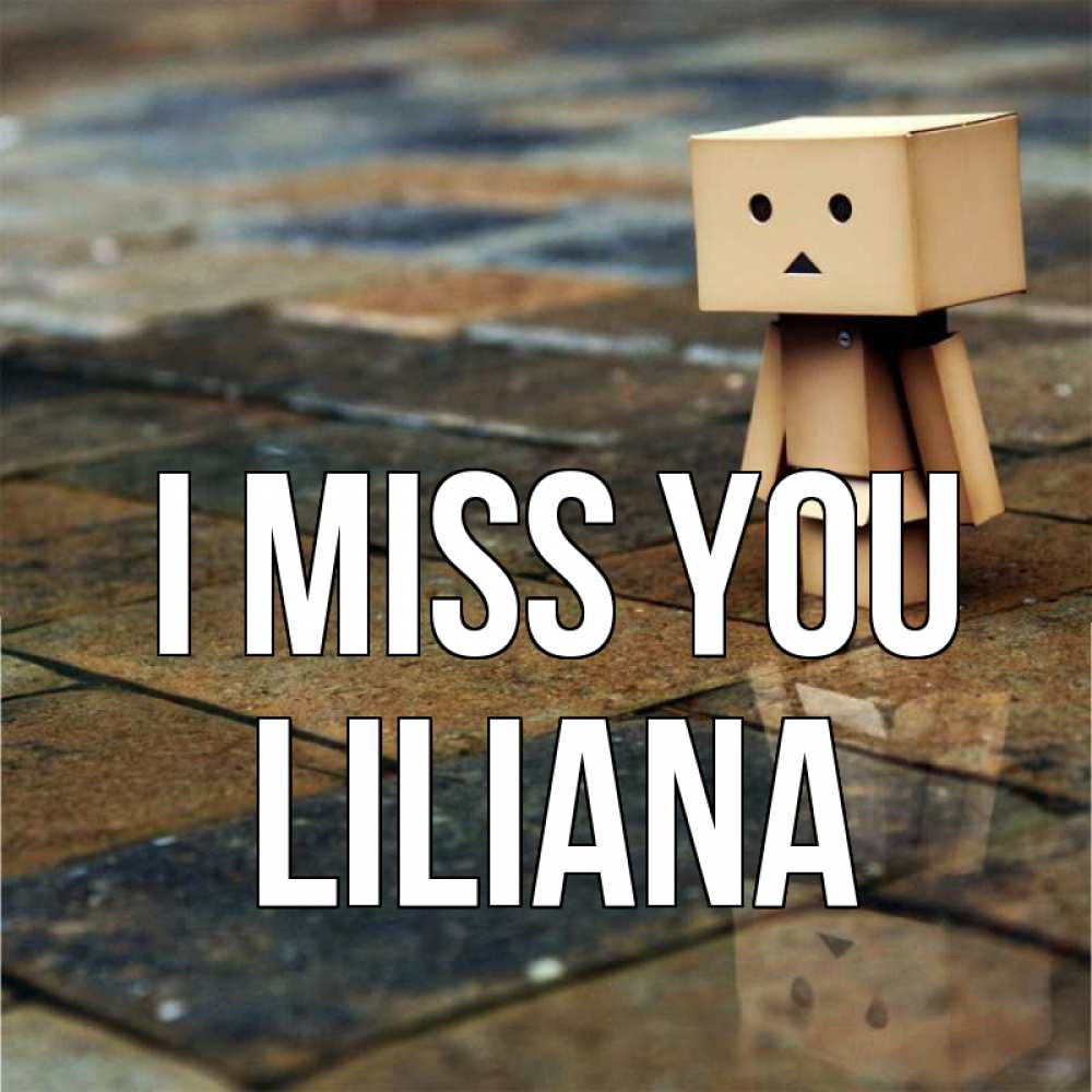 Greetings card с именем, Liliana I miss you куколка из картона в стиле майнкрафт Greetings with text for free download 