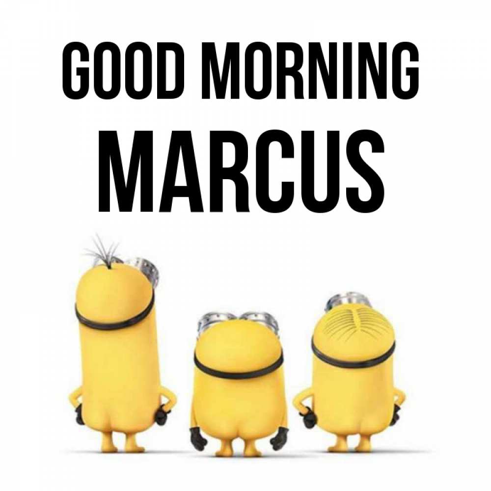 Greetings card с именем, Marcus Good morning подписать открытку онлайн бесплатно Greetings with text for free download 