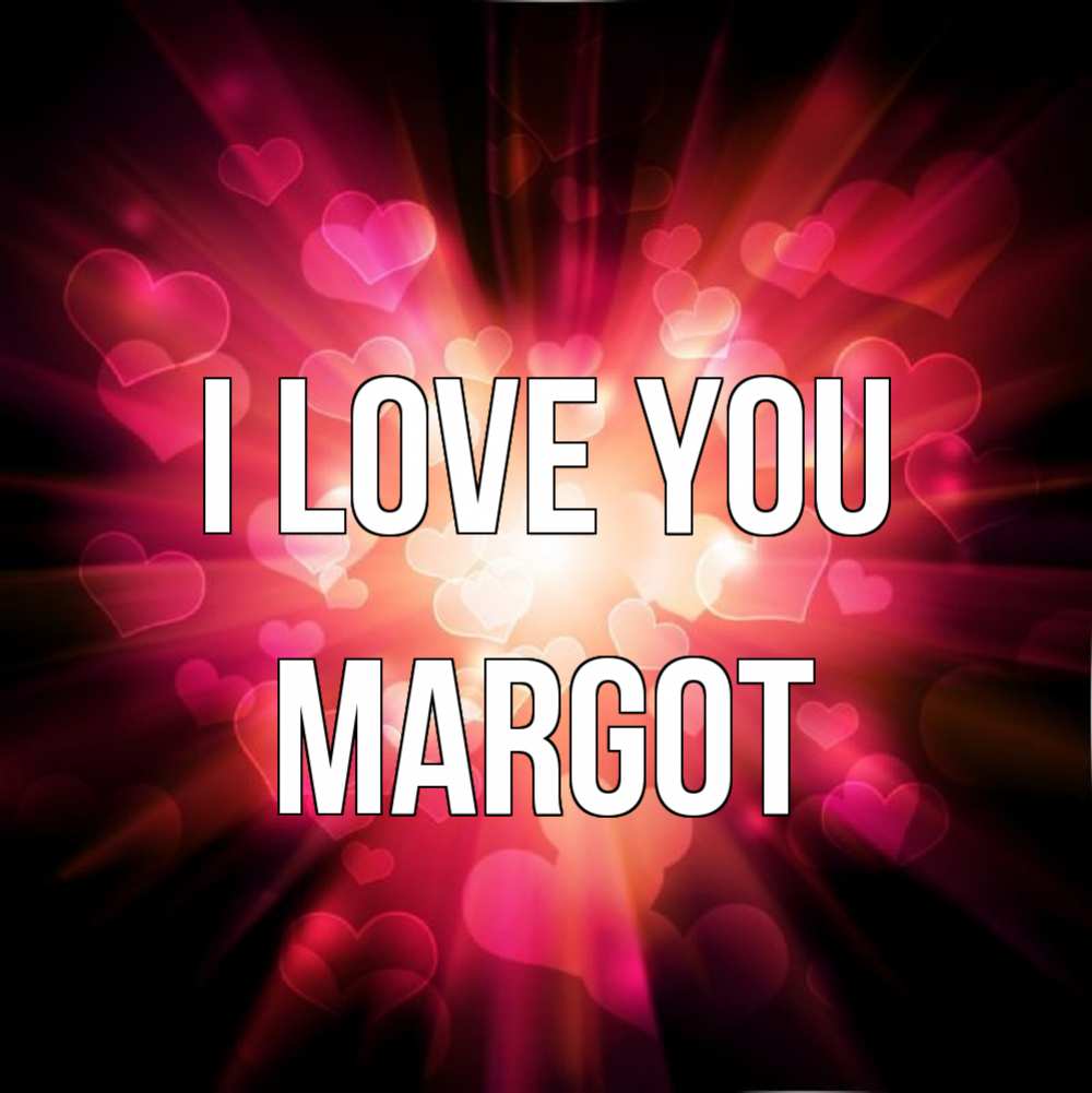 Greetings card с именем, Margot I love you рамочка 1 Greetings with text for free download 