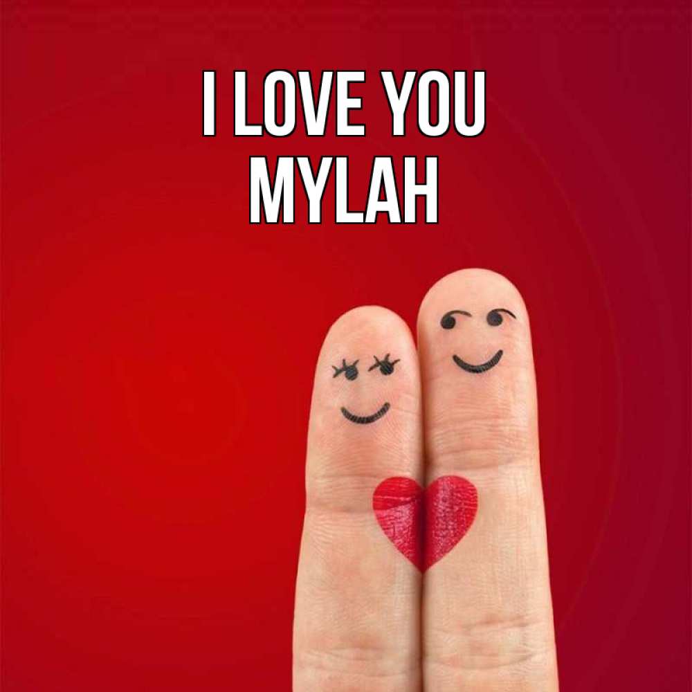 Greetings card с именем, Mylah I love you одно целое Greetings with text for free download 