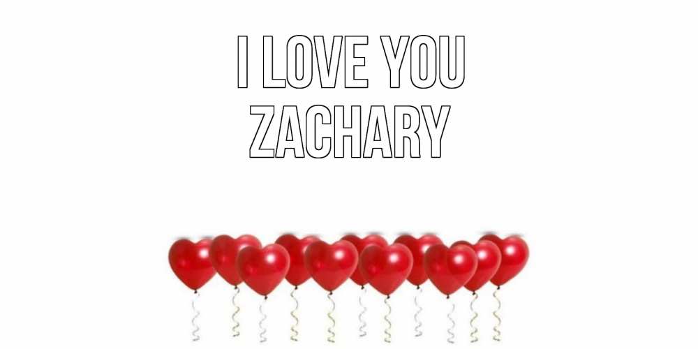 Greetings card с именем, Zachary I love you воздушные шары, сердце Greetings with text for free download 