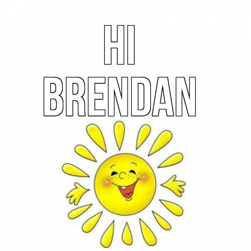 Greetings card с именем, Brendan Hi солнце Greetings with text for free download 