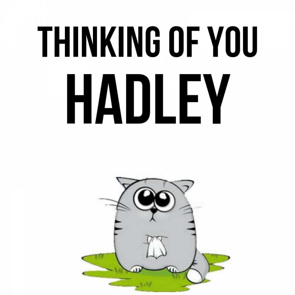 Greetings card с именем, Hadley Thinking of you тоска с платочком Greetings with text for free download 