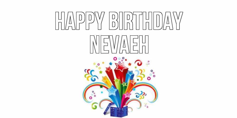 Greetings card с именем, Nevaeh Happy Birthday Коробка,радуга,звезды Greetings with text for free download 