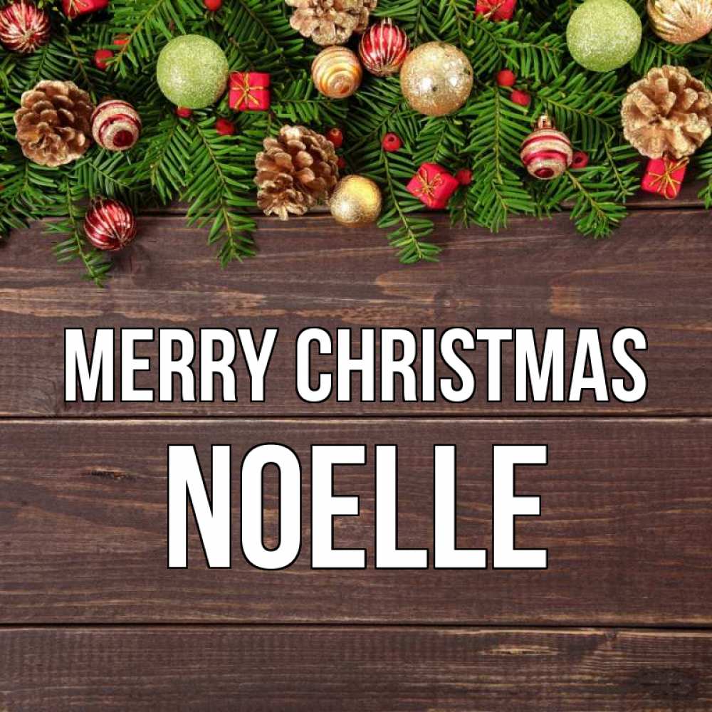 Greetings card с именем, Noelle Merry Christmas с рождеством Greetings with text for free download 