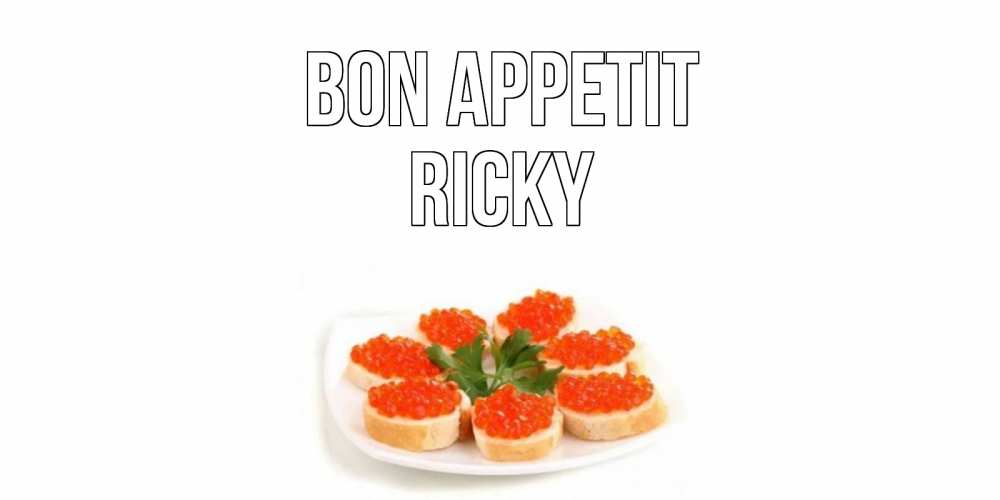 Greetings card с именем, Ricky Bon Appetit бутерброд,красная икра Greetings with text for free download 