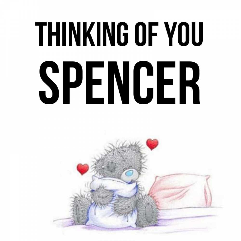 Greetings card с именем, Spencer Thinking of you мишка на кровати Greetings with text for free download 