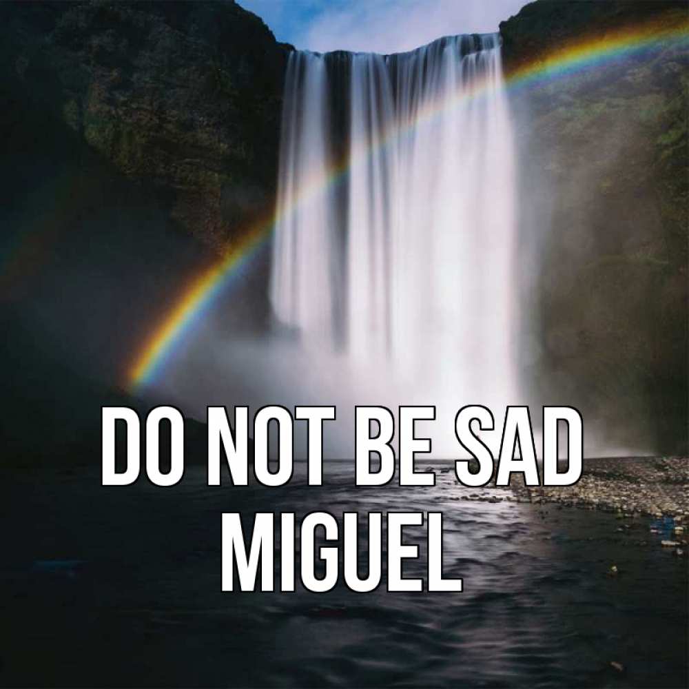 Greetings card с именем, Miguel Do not be sad речка и  огромный водопад Greetings with text for free download 