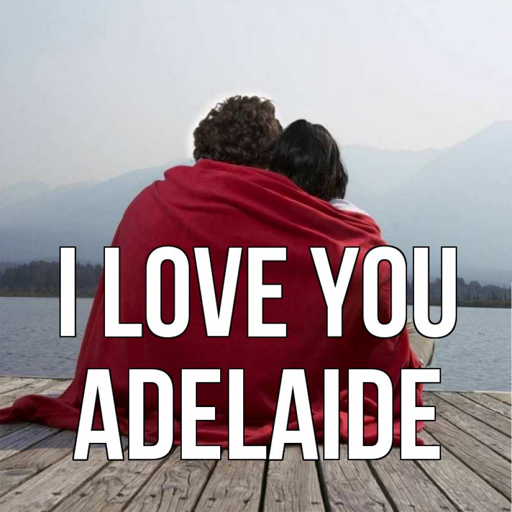 Greetings card с именем, Adelaide I love you плед Greetings with text for free download 