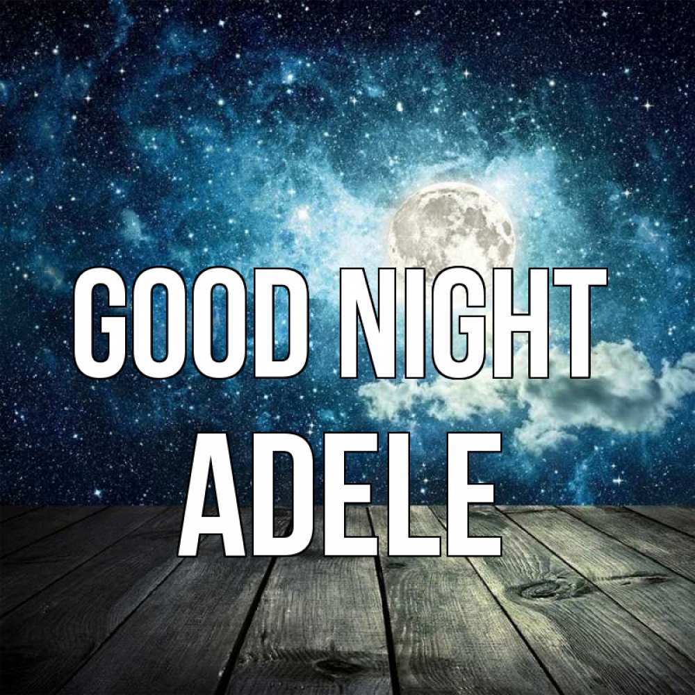 Greetings card с именем, Adele Good night луна Greetings with text for free download 