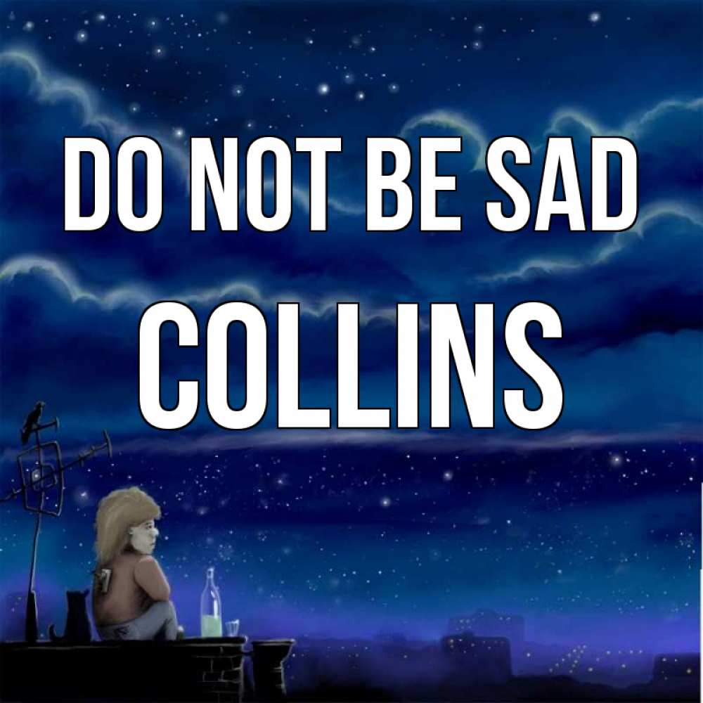 Greetings card с именем, Collins Do not be sad город с крыши Greetings with text for free download 