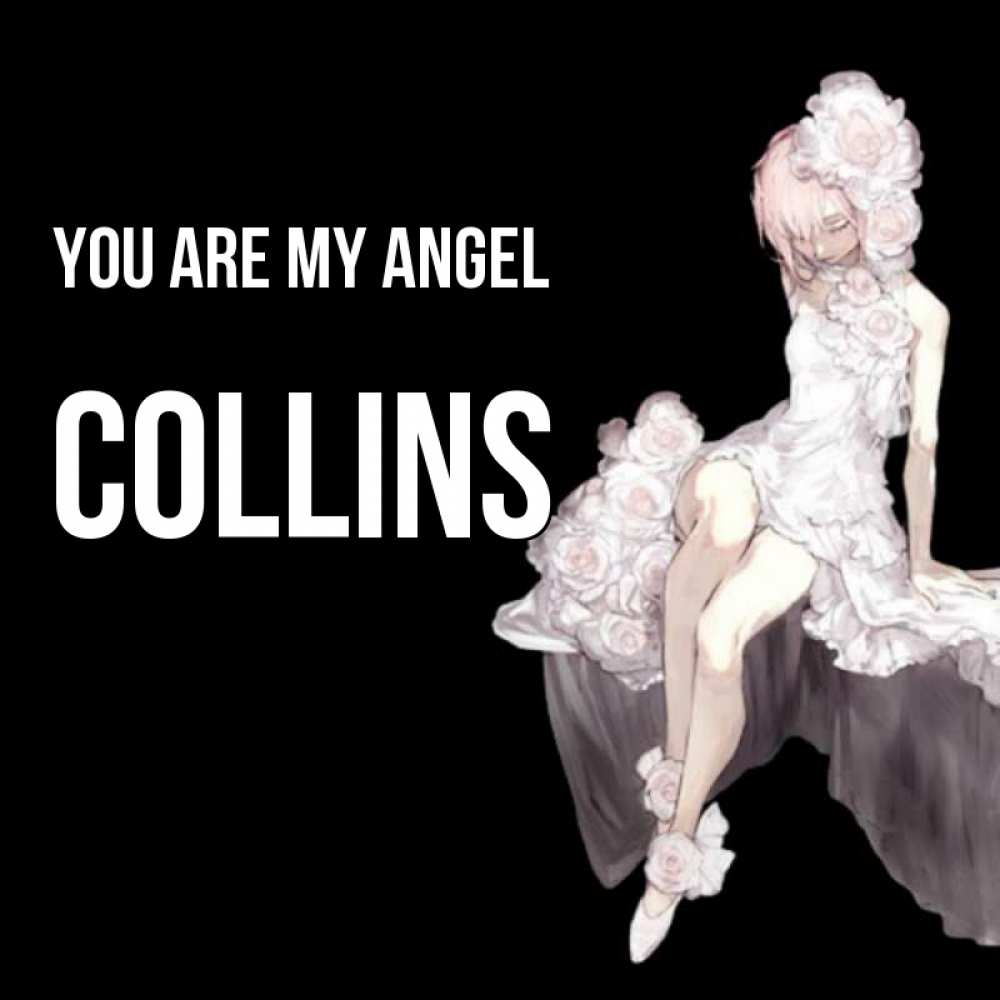 Greetings card с именем, Collins You are my angel девушка в стиле аниме как ангел Greetings with text for free download 