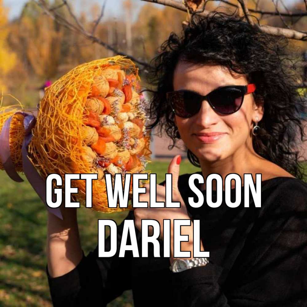 Greetings card с именем, Dariel Get well soon что то там у нее в букете Greetings with text for free download 