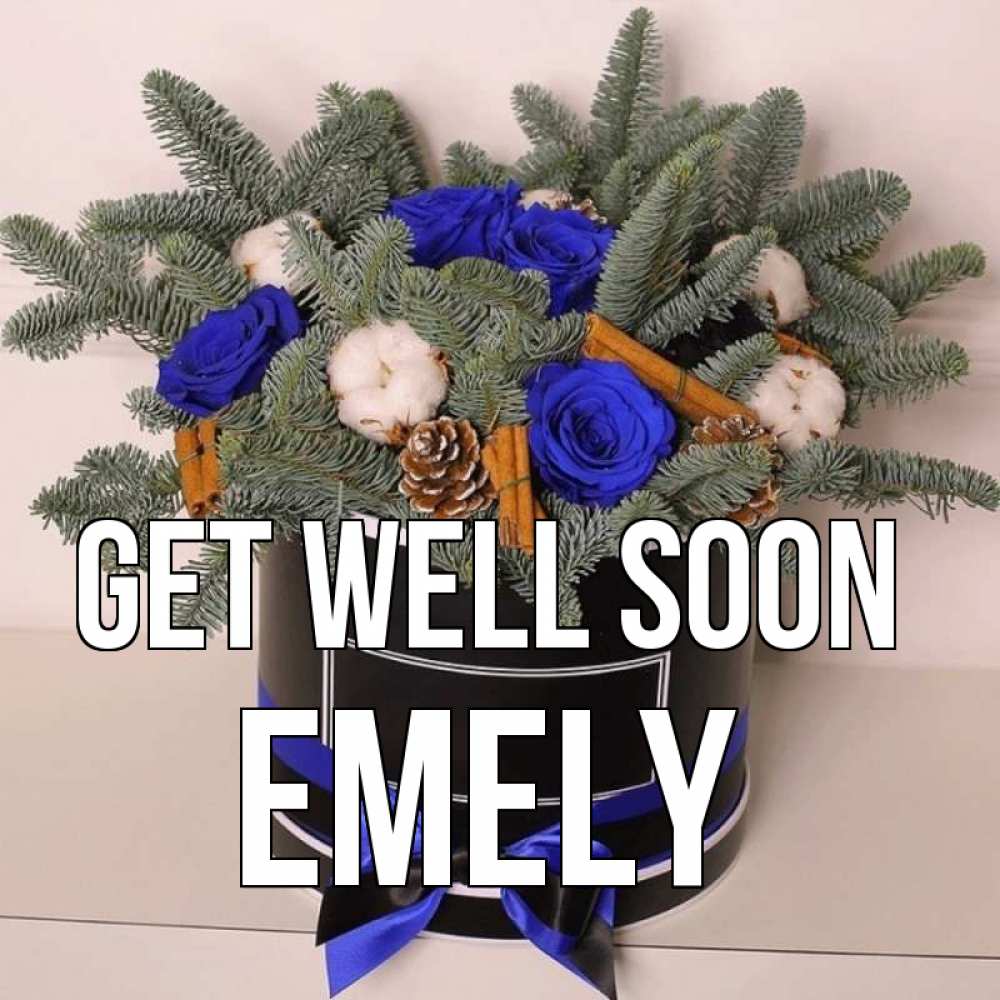 Greetings card с именем, Emely Get well soon короче кто то загрузил эти шишки Greetings with text for free download 