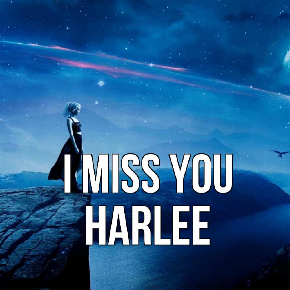 Greetings card с именем, Harlee I miss you одна Greetings with text for free download 