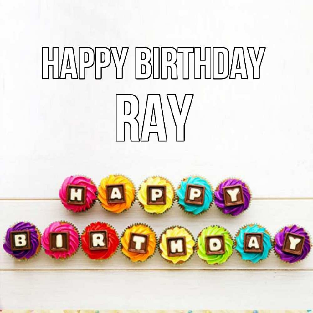 Greetings card с именем, Ray Happy Birthday из кексов и шоколада Greetings with text for free download 