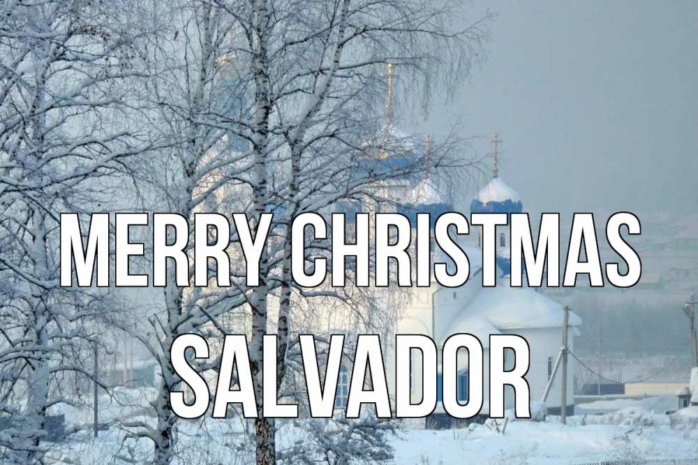 Greetings card с именем, Salvador Merry Christmas храм, зима Greetings with text for free download 