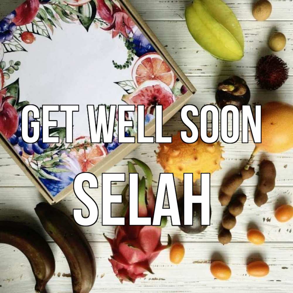 Greetings card с именем, Selah Get well soon но вот кто то считает что это полезно Greetings with text for free download 