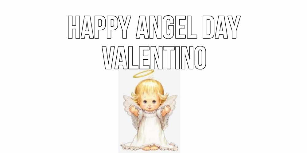 Greetings card с именем, Valentino happy angel day ангелочек, нимб Greetings with text for free download 