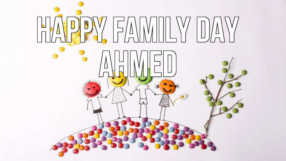 Greetings card с именем, Ahmed happy family day с днем семьи Greetings with text for free download 