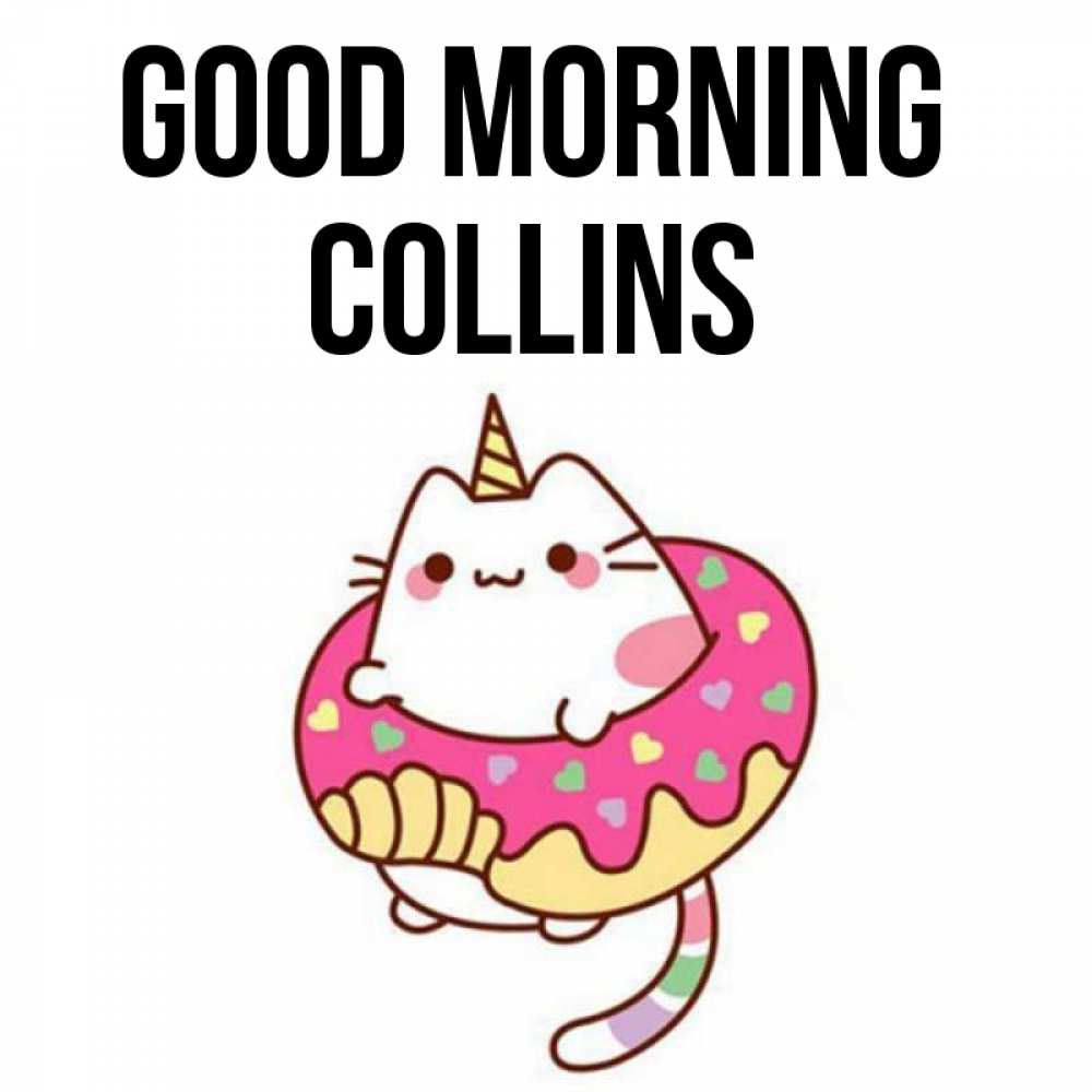 Greetings card с именем, Collins Good morning кот в бублике Greetings with text for free download 