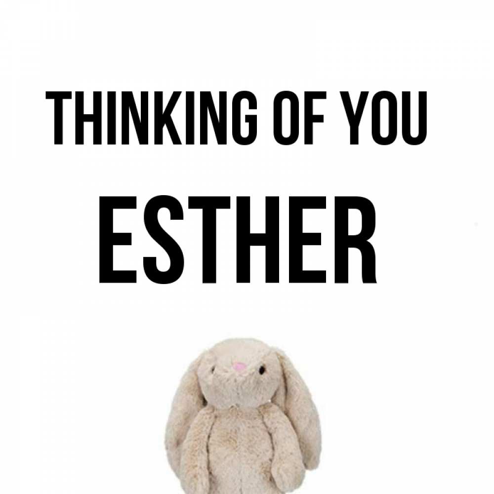 Greetings card с именем, Esther Thinking of you открытки с текстами и подписями Greetings with text for free download 