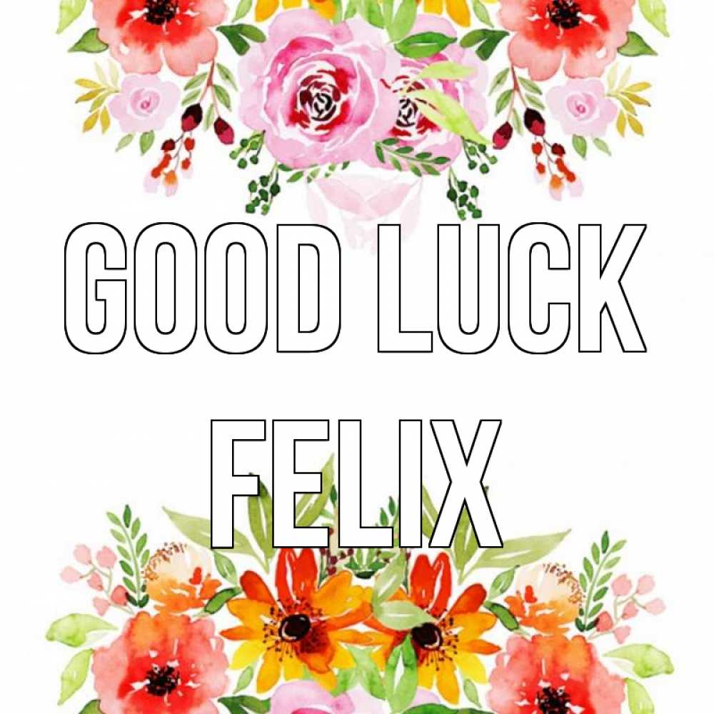 Greetings card с именем, Felix Good luck открытка с цветами акварелью Greetings with text for free download 