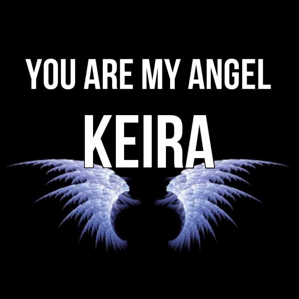 Greetings card с именем, Keira You are my angel ангельские крылья на черном фоне Greetings with text for free download 