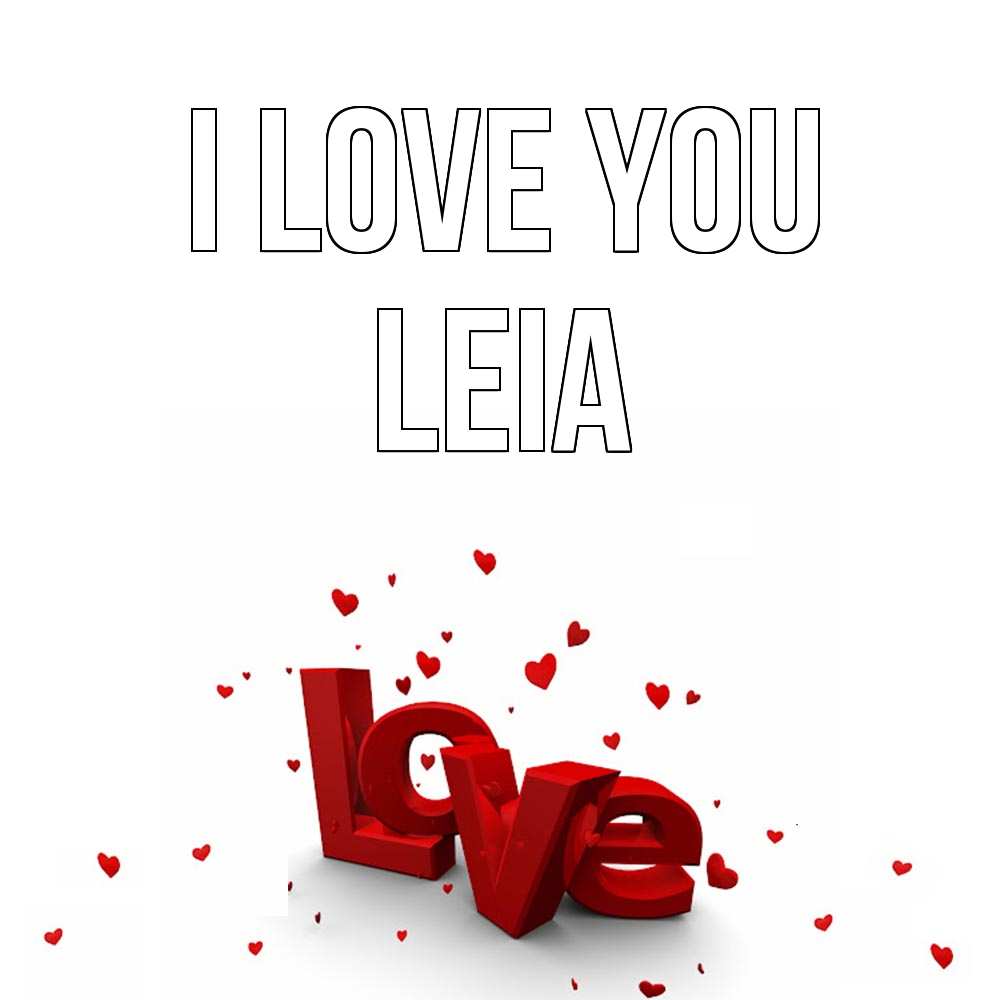 Greetings card с именем, Leia I love you love Greetings with text for free download 