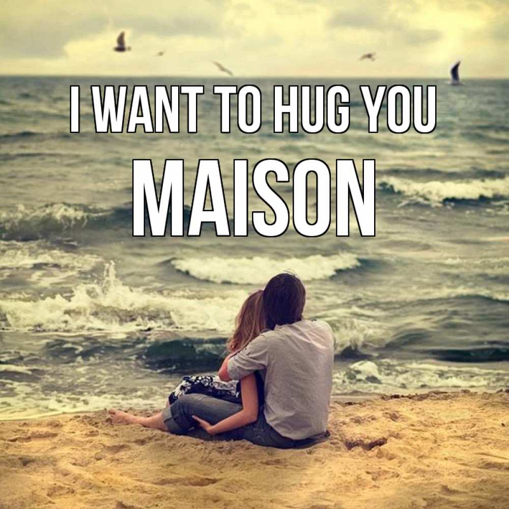 Greetings card с именем, Maison I want to hug you возлюбленные на песочке Greetings with text for free download 
