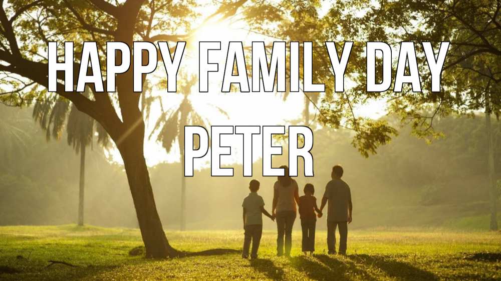 Greetings card с именем, Peter happy family day с днем семьи Greetings with text for free download 
