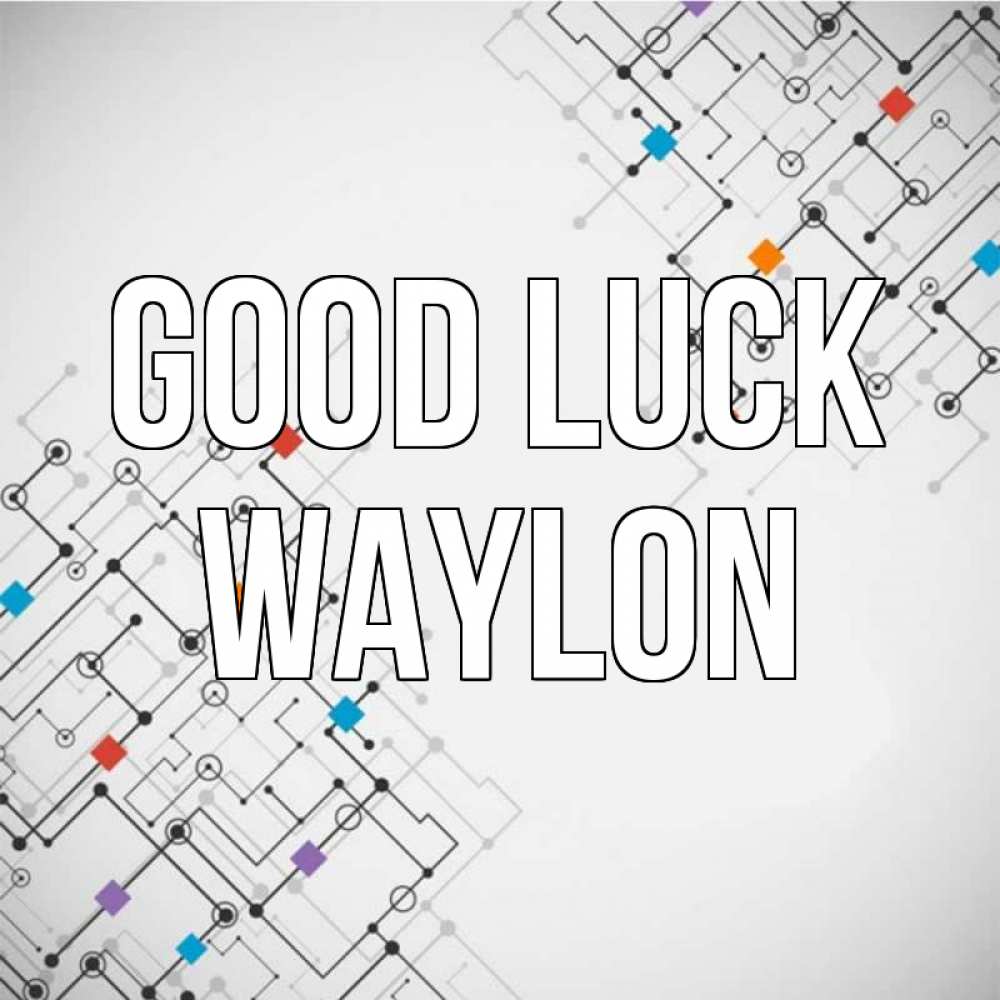 Greetings card с именем, Waylon Good luck на удач Greetings with text for free download 
