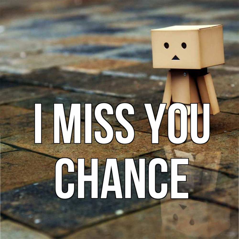 Greetings card с именем, Chance I miss you куколка из картона в стиле майнкрафт Greetings with text for free download 