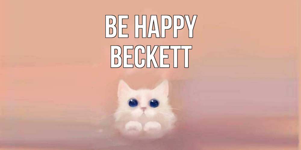Greetings card с именем, Beckett Be happy кошка Greetings with text for free download 