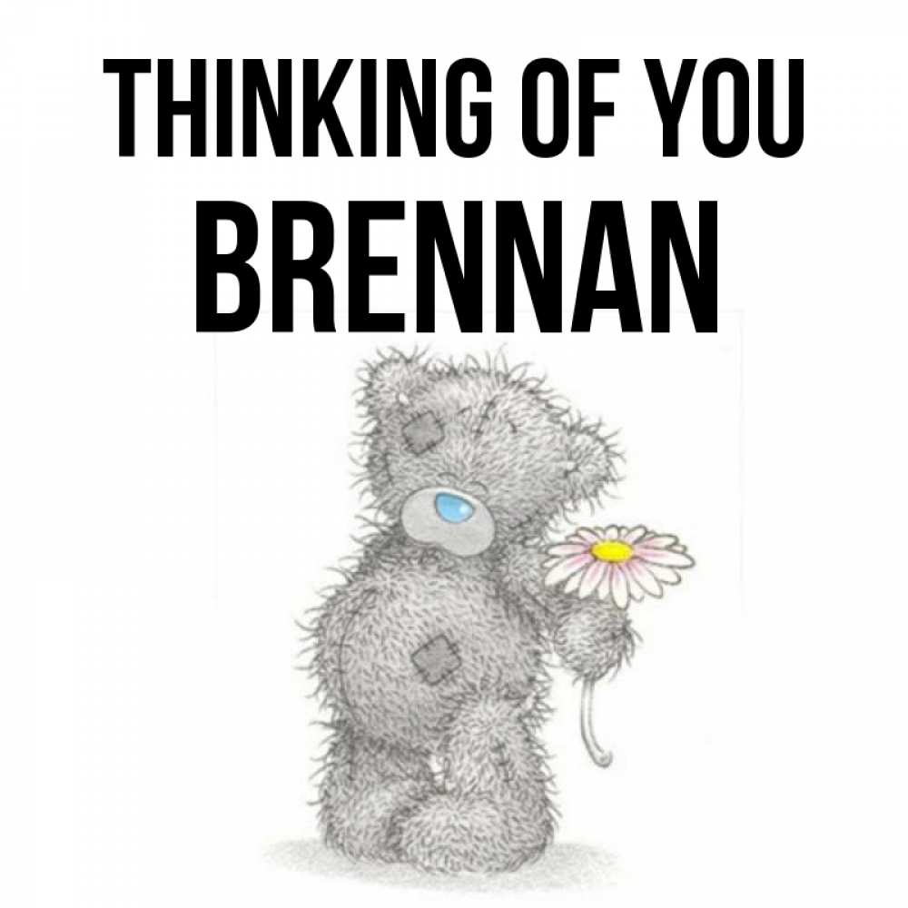 Greetings card с именем, Brennan Thinking of you мысли только о тебе Greetings with text for free download 