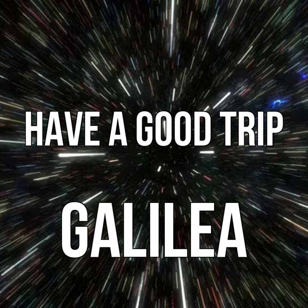 Greetings card с именем, Galilea Have a good trip туннель Greetings with text for free download 