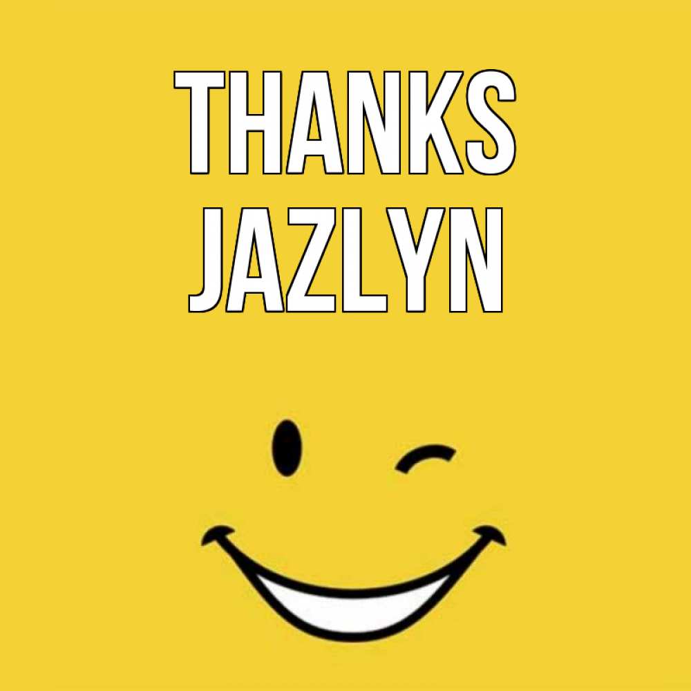 Greetings card с именем, Jazlyn Thanks благодарю и улыбаюсь Greetings with text for free download 