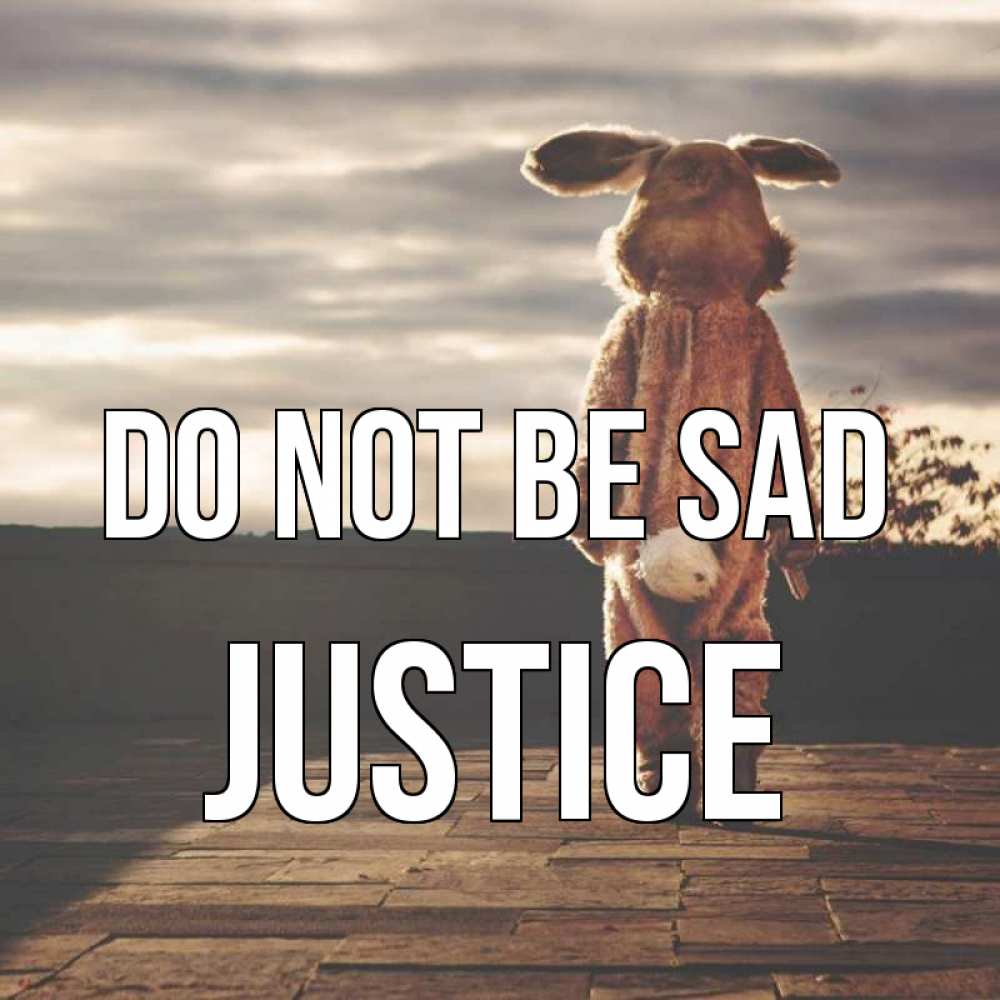Greetings card с именем, Justice Do not be sad со спины Greetings with text for free download 