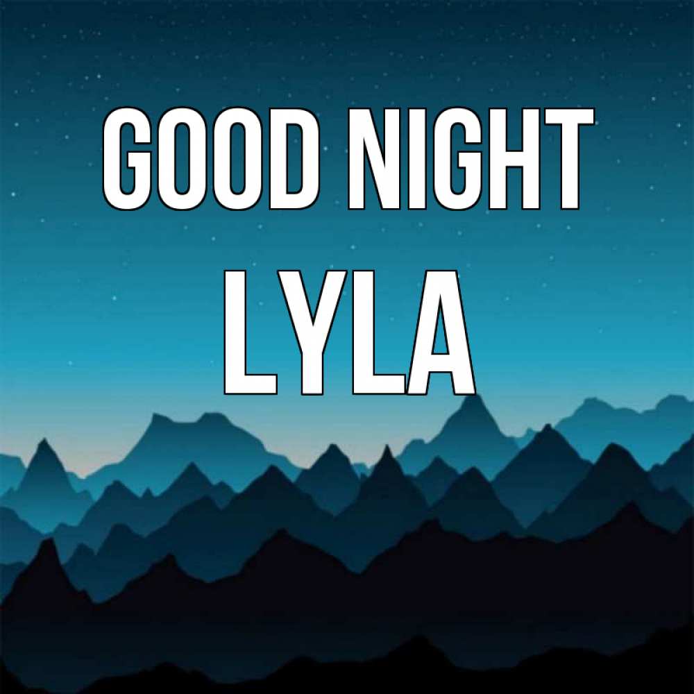 Greetings card с именем, Lyla Good night сладких снов звездное небо Greetings with text for free download 