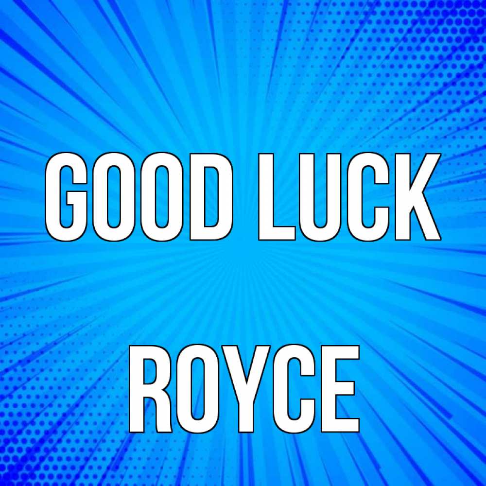 Greetings card с именем, Royce Good luck на удачу Greetings with text for free download 