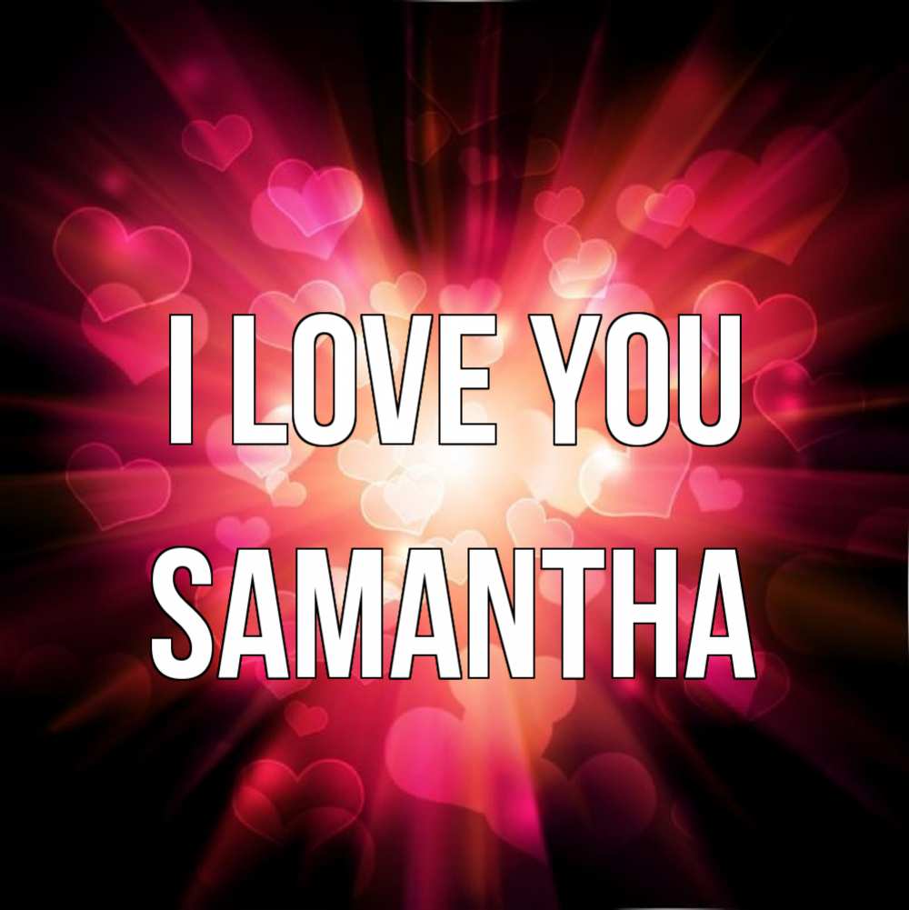 Greetings card с именем, Samantha I love you рамочка 1 Greetings with text for free download 