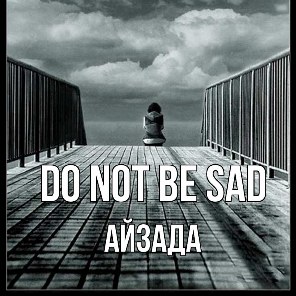 Greetings card с именем, АЙЗАДА Do not be sad облака пирс забор 1 Greetings with text for free download 